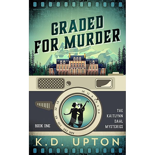 The Kaitlynn Dahl Mysteries e-book Bundle / The Kaitlynn Dahl Mysteries, K. D. Upton