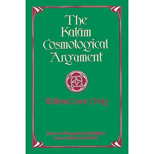 The Kalam Cosmological Argument, William L. Craig