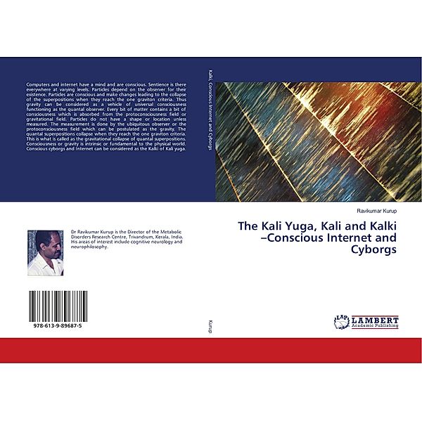 The Kali Yuga, Kali and Kalki -Conscious Internet and Cyborgs, Ravikumar Kurup