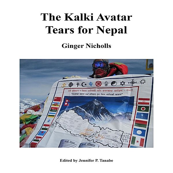 The Kalki Avatar - Tears for Nepal, Ginger Nicholls, Jennifer P. Tanabe