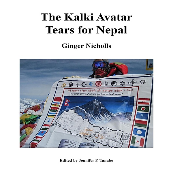 The Kalki Avatar - Tears for Nepal, Ginger Nicholls, Jennifer P. Tanabe