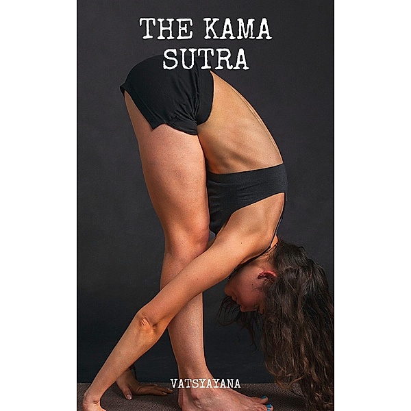 The Kama Sutra, V. Vatsyayana