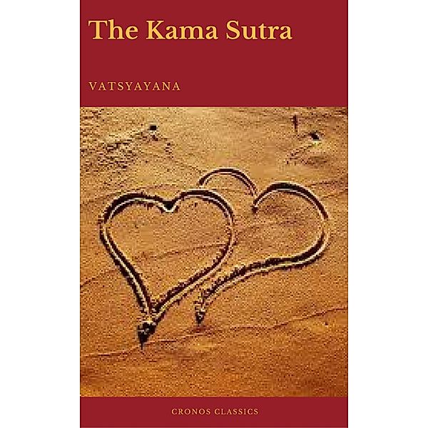 The Kama Sutra (annotated)(Best Navigation, Active TOC) (Cronos Classics), Vatsyayana, Prometheus Classics