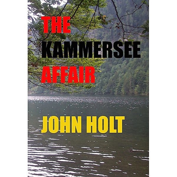 The Kammersee Affair, John Holt