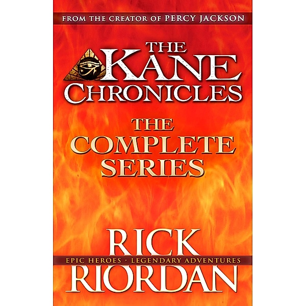 The Kane Chronicles: The Complete Series (Books 1, 2, 3) / The Kane Chronicles, Rick Riordan