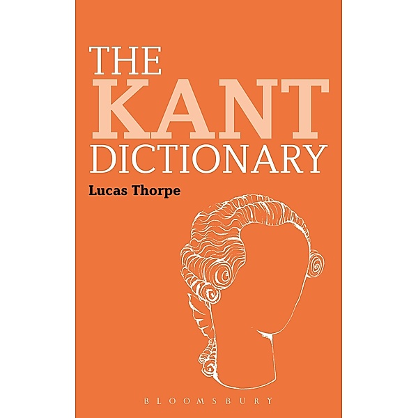 The Kant Dictionary, Lucas Thorpe