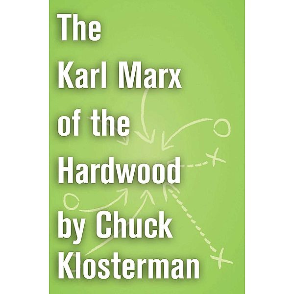 The Karl Marx of the Hardwood, Chuck Klosterman