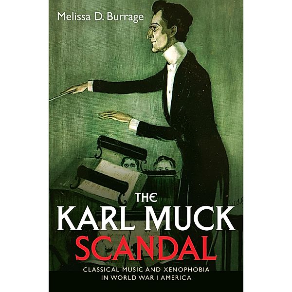 The Karl Muck Scandal, Melissa D Burrage