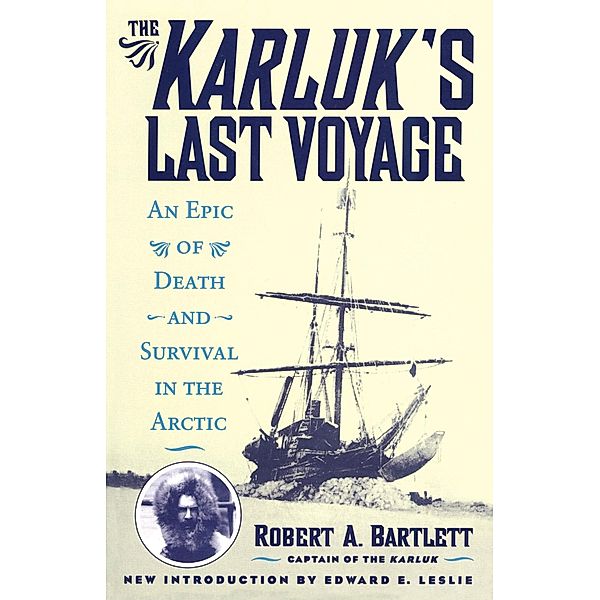 The Karluk's Last Voyage, Capt. Robert A. Bartlett