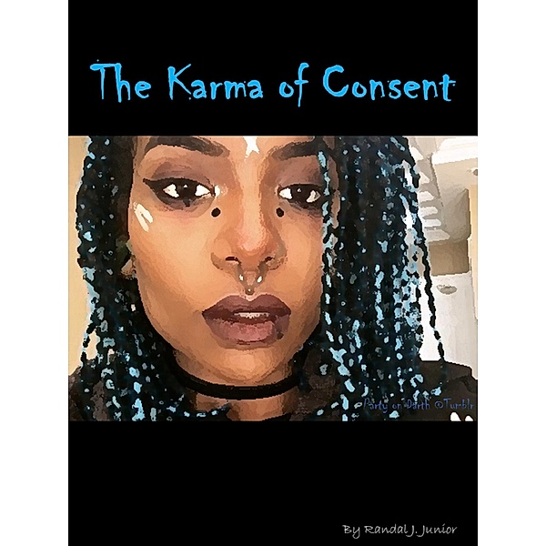 The Karma of Consent, Randal J. Junior