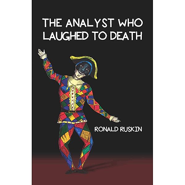 The Karnac Library: The Analyst Who Laughed to Death, Ronald Ruskin