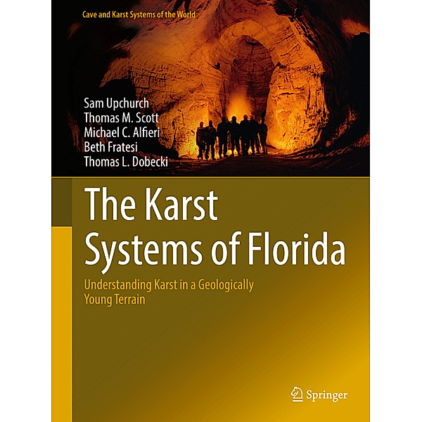 The Karst Systems of Florida, Sam Upchurch, Thomas M. Scott, MICHAEL ALFIERI