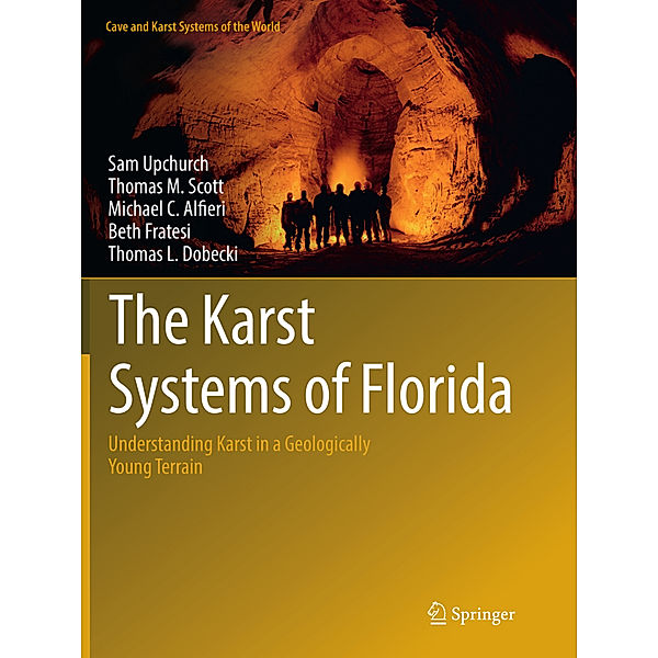 The Karst Systems of Florida, Sam Upchurch, Thomas M. Scott, MICHAEL ALFIERI, Beth Fratesi, Thomas L. Dobecki