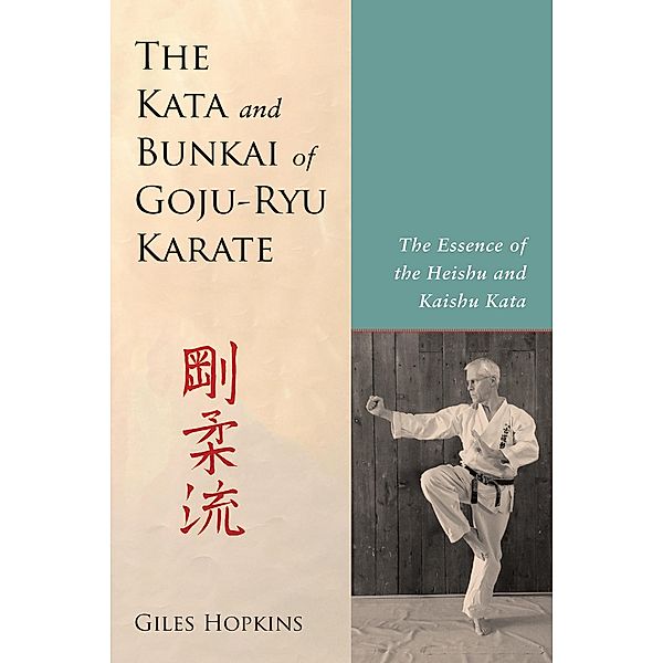 The Kata and Bunkai of Goju-Ryu Karate, Giles Hopkins