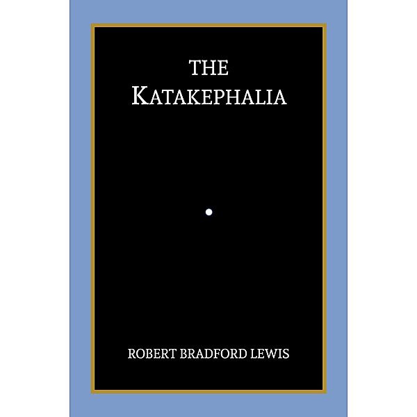 The Katakephalia, Robert Bradford Lewis