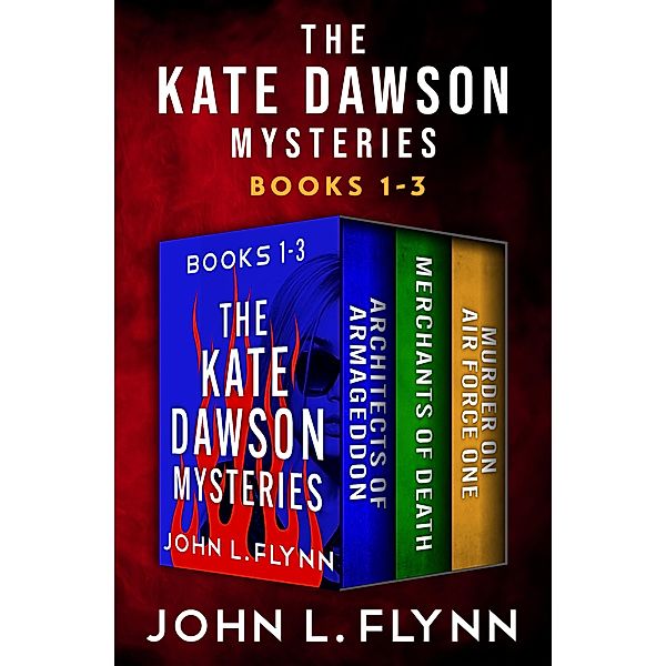 The Kate Dawson Mysteries, Books 1-3 / The Kate Dawson Mysteries, John L. Flynn