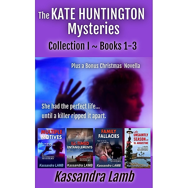 The Kate Huntington Mysteries, Collection I ~ Books 1-3 (The Kate Huntington Mysteries Collections, #1) / The Kate Huntington Mysteries Collections, Kassandra Lamb