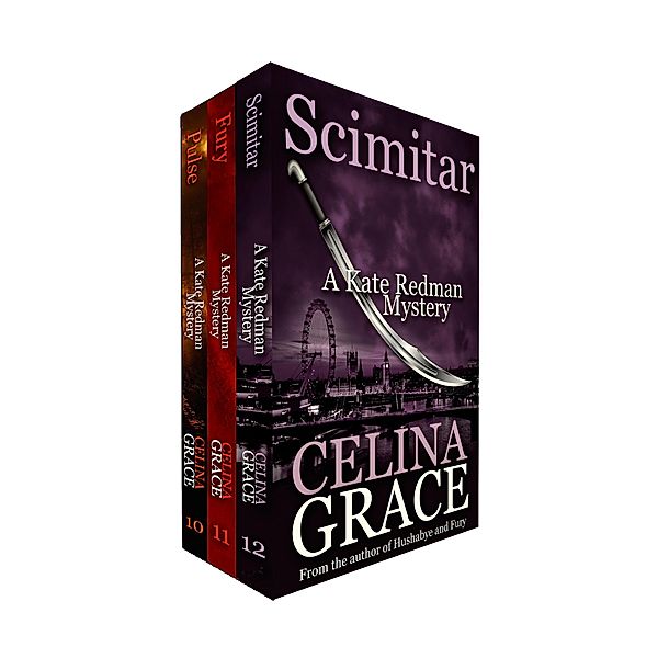 The Kate Redman Mysteries Volume 4 (Pulse, Fury, Scimitar) / The Kate Redman Mysteries, Celina Grace