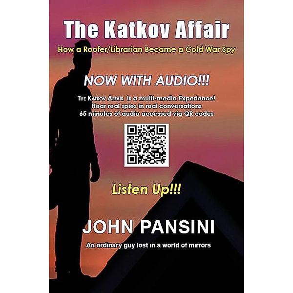 The Katkov Affair: How a Roofer/Librarian Became a Cold War Spy, John Pansini