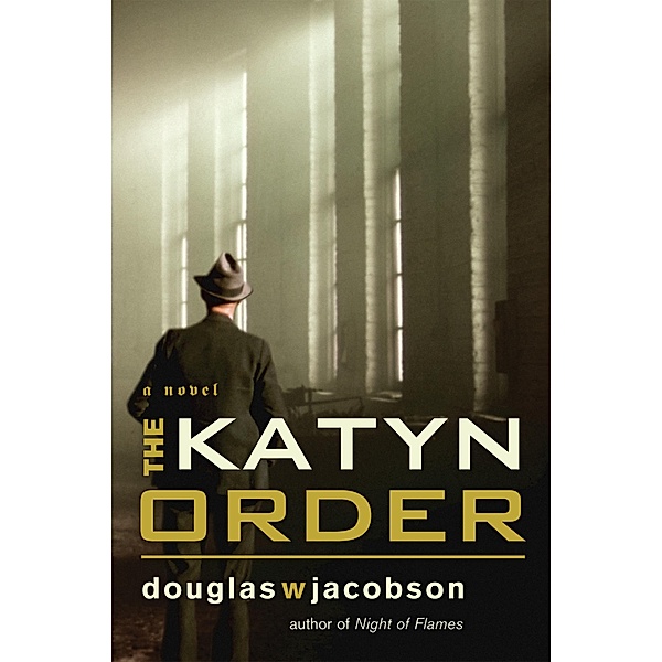 The Katyn Order / Nathaniel Drinkwater Novels, Douglas W. Jacobson