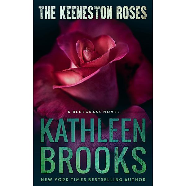 The Keeneston Roses (Bluegrass Singles, #4) / Bluegrass Singles, Kathleen Brooks