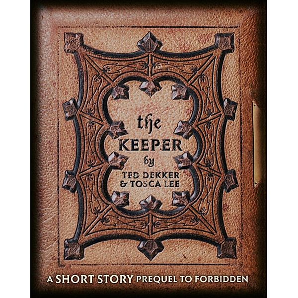 The Keeper, Ted Dekker, Tosca Lee