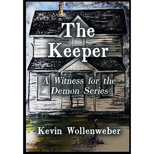 The Keeper / A Witness for the Demon Bd.2, Kevin Wollenweber