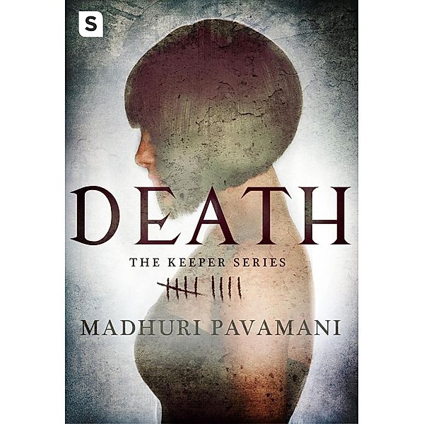 The Keeper Series: 3 Death, Madhuri Pavamani