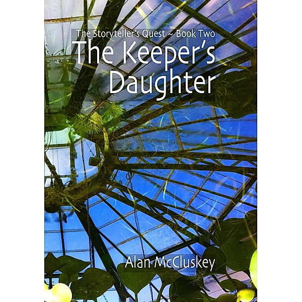 The Keeper's Daughter (The Storyteller's Quest, #2) / The Storyteller's Quest, Alan McCluskey