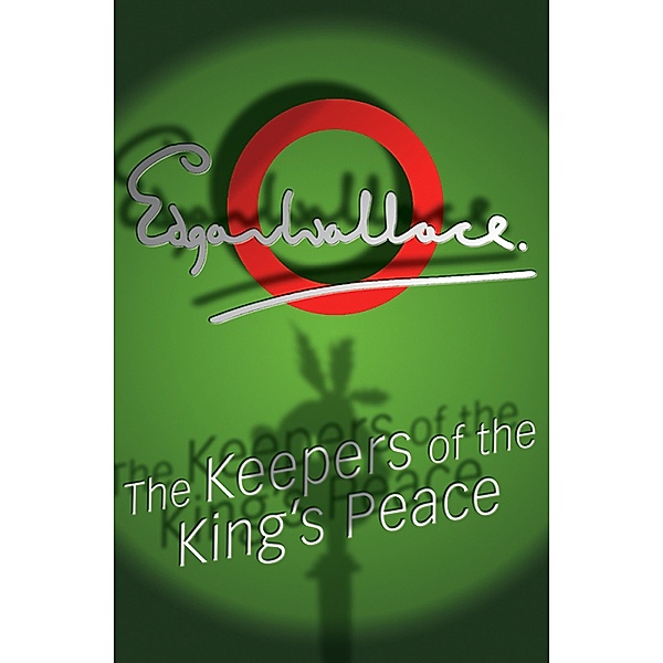 The Keepers Of The King's Peace / Bones Bd.2, Edgar Wallace