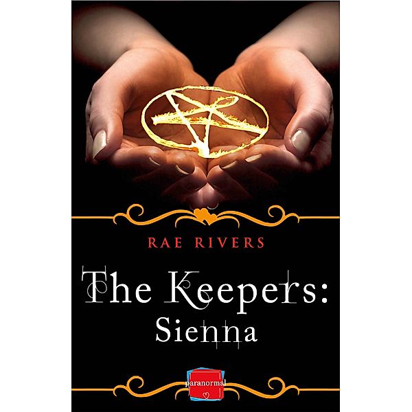 The Keepers: Sienna (Free Prequel) / The Keepers Bd.4, Rae Rivers