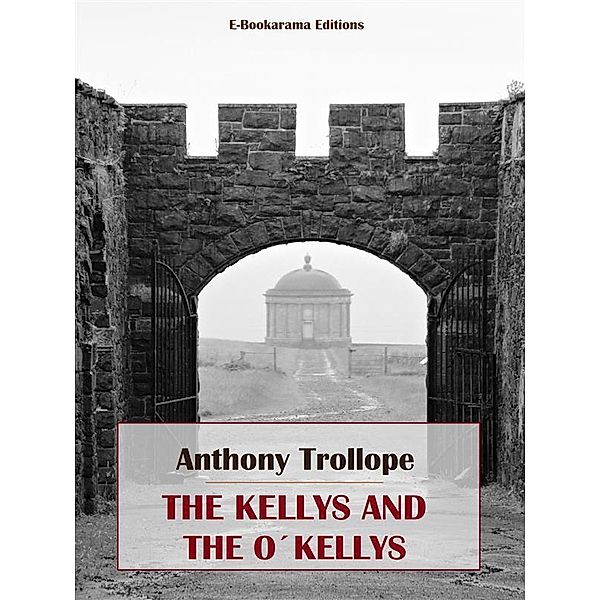 The Kellys and the O'Kellys, Anthony Trollope