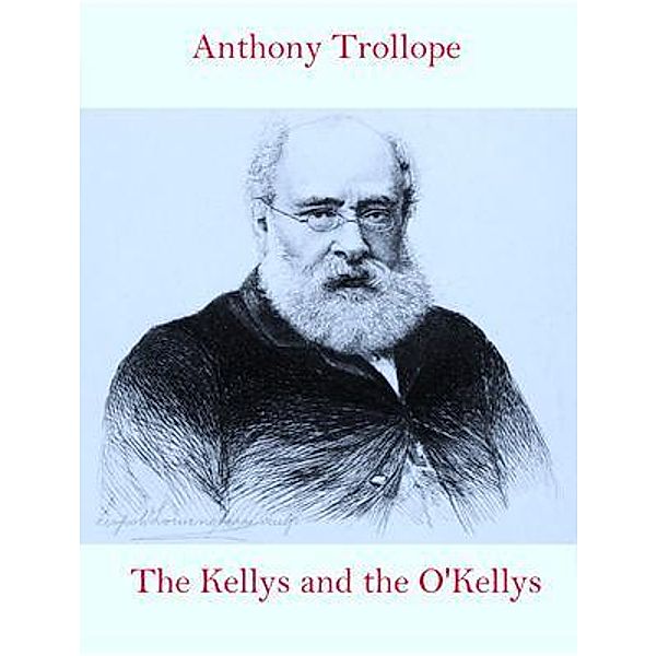 The Kellys and the O'Kellys / Spotlight Books, Anthony Trollope