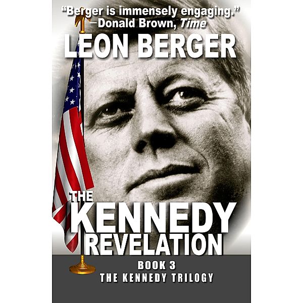 The Kennedy Revelation / The Kennedy Trilogy, Leon Berger