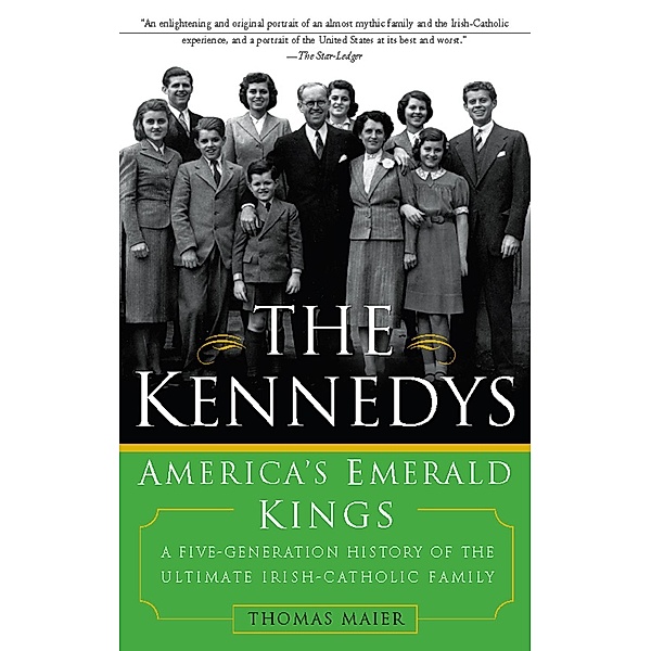 The Kennedys: America's Emerald Kings, Thomas Maier