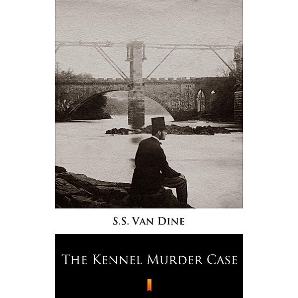 The Kennel Murder Case, S. S. van Dine