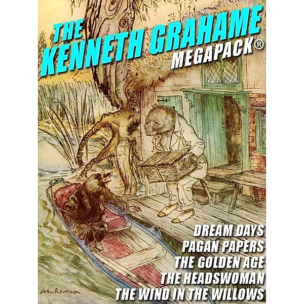 The Kenneth Grahame MEGAPACK® / Wildside Press, Kenneth Grahame