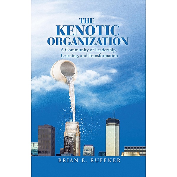 The Kenotic Organization, Brian E. Ruffner