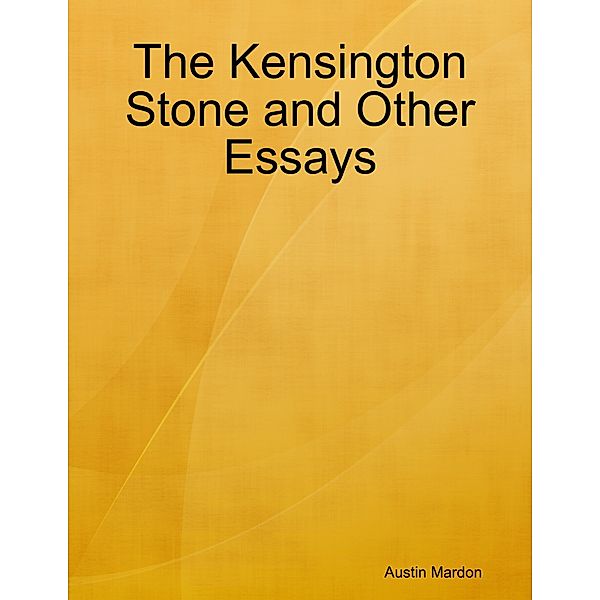 The Kensington Stone and Other Essays, Austin Mardon