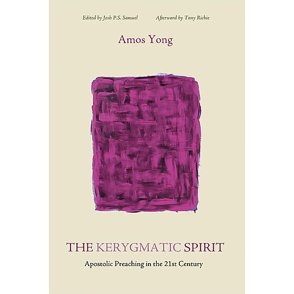 The Kerygmatic Spirit, Amos Yong