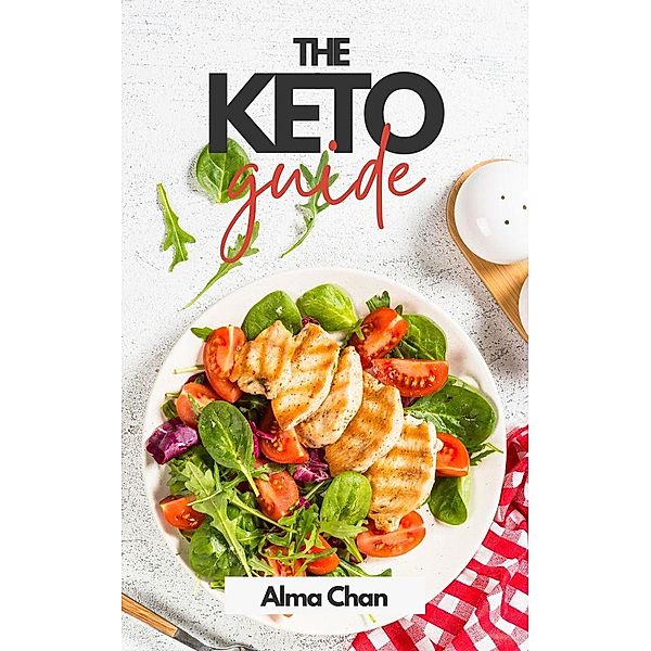 The Keto  Guide, Alma Chan