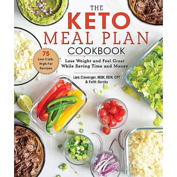 The Keto Meal Plan Cookbook, Lara Clevenger, Faith Gorsky