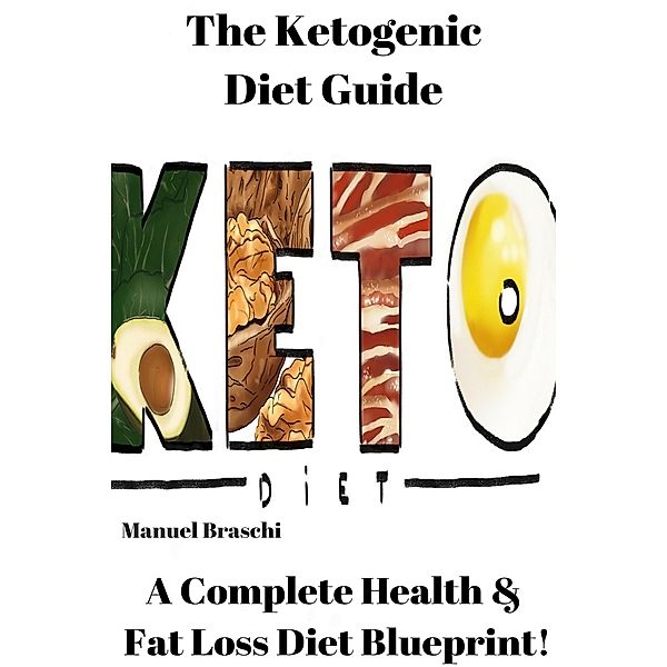 The Ketogenic Diet Guide, Manuel Braschi