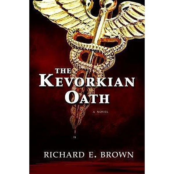 The Kevorkian Oath, Richard E. Brown