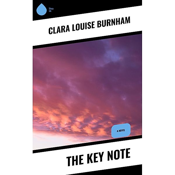 The Key Note, Clara Louise Burnham