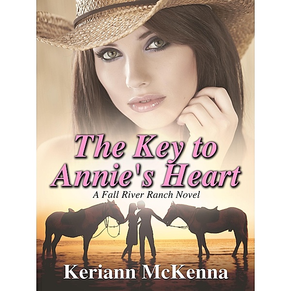 The Key to Annie's Heart (Fall River Ranch, #1) / Fall River Ranch, Keriann Mckenna