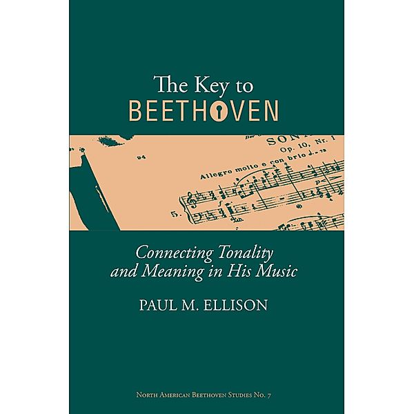 The Key to Beethoven / North American Beethoven Studies Bd.7, Paul Ellison