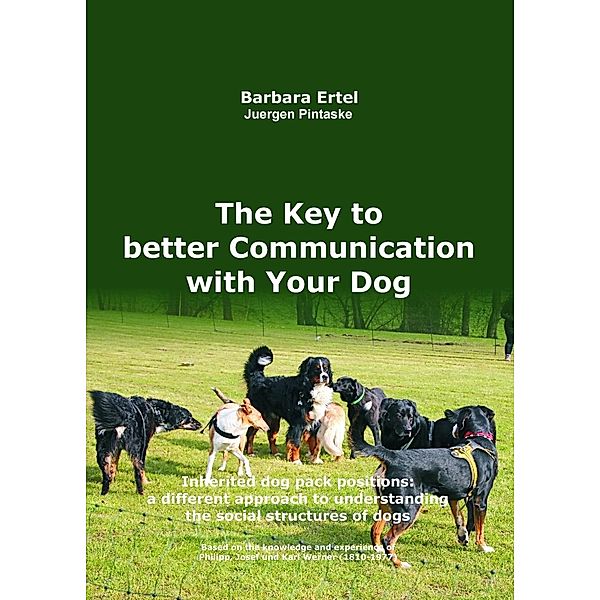 The Key to  better Communication  with Your Dog / tredition, Barbara Ertel