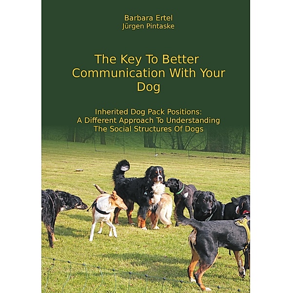 The Key To  Better Communication  With Your Dog, Barbara Ertel