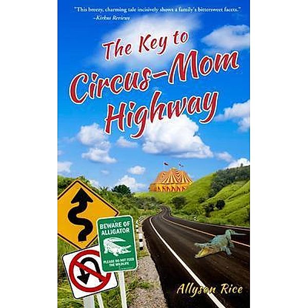 The Key to Circus-Mom Highway, Allyson Rice